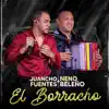 Juancho Fuentes & Neno Beleño - El Borracho - Single